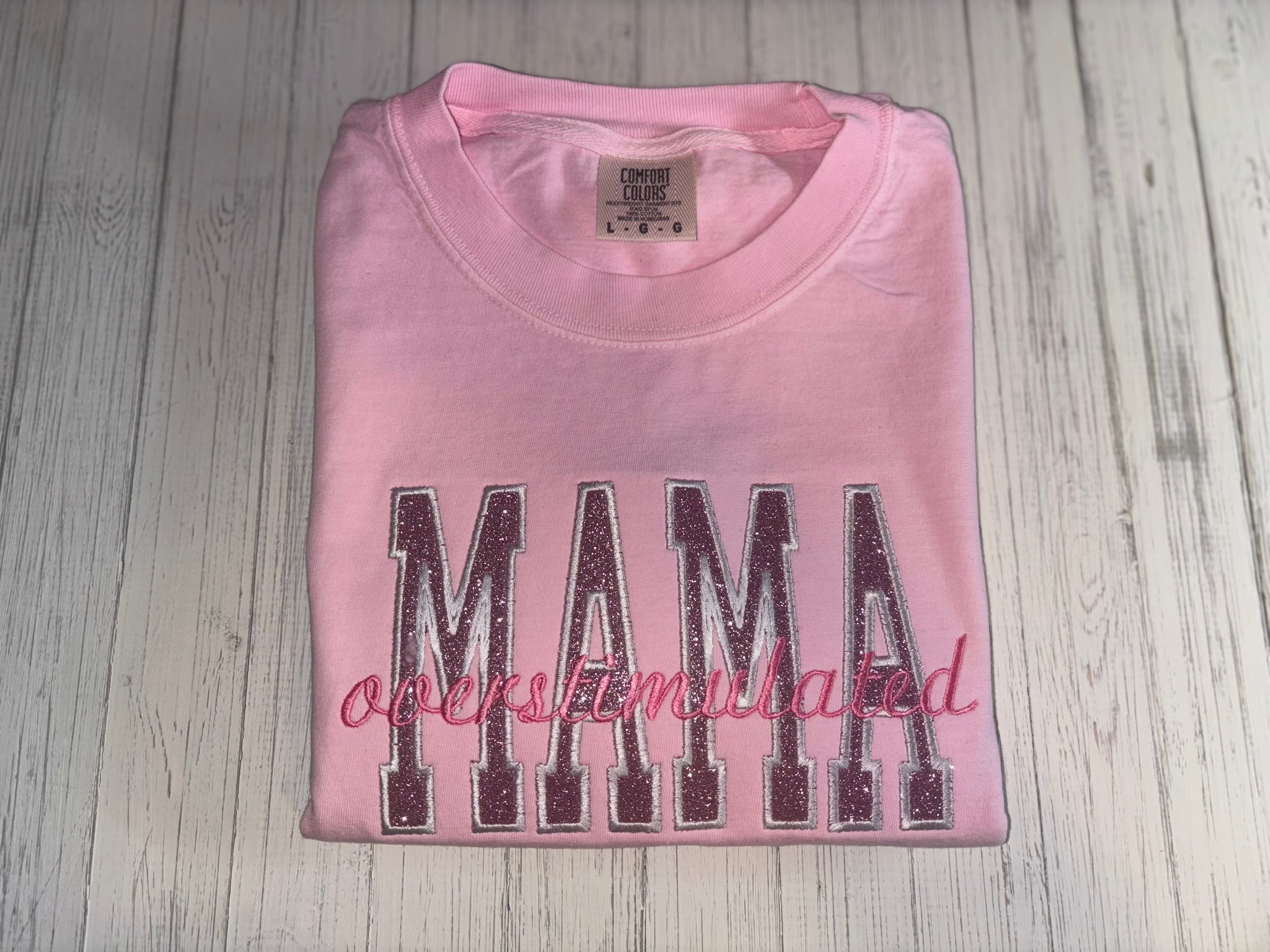 Overstimulated Mama! Embroidered T-Shirt