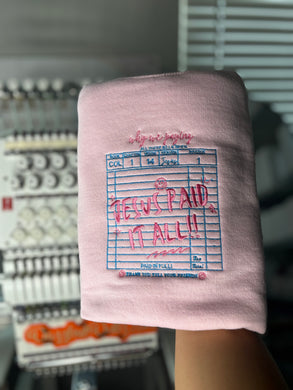 Jesus Paid it ALL Embroidered Crewneck✝️💕